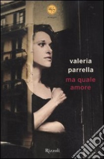 Ma quale amore libro di Parrella Valeria