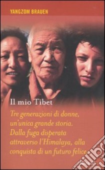 Il mio Tibet libro di Brauen Yangzom