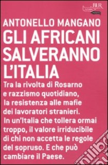 Gli africani salveranno l'Italia libro di Mangano Antonello