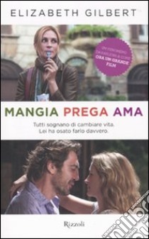 Mangia prega ama libro di Gilbert Elizabeth