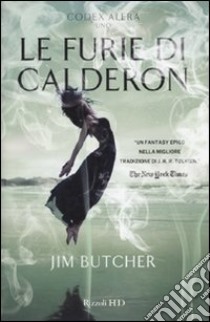 Le furie di Calderon. Codex Alera (1) libro di Butcher Jim