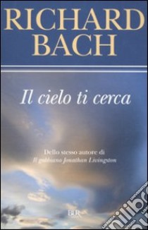 Il cielo ti cerca libro di Bach Richard