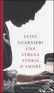 Una strana storia d'amore libro di Guarnieri Luigi