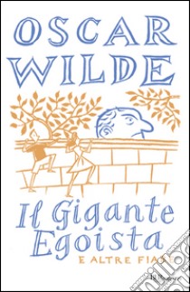 Il gigante egoista e altre fiabe libro di Wilde Oscar