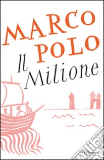 Il Milione libro di Polo Marco