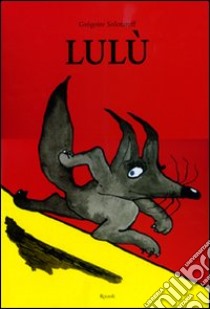 Lulù. Ediz. illustrata libro di Solotareff Grégoire