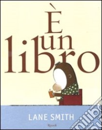 È un libro. Ediz. illustrata libro di Smith Lane