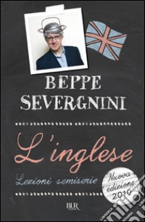 L'inglese. Lezioni semiserie libro di Severgnini Beppe