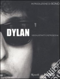 Dylan. Visioni, ritratti e retroscena. Ediz. illustrata libro di Blake M. (cur.)