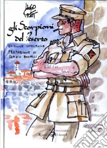 Gli Scorpioni del deserto. Ediz. integrale libro di Pratt Hugo