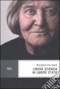 Libera scienza in libero Stato libro di Hack Margherita