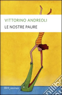 Le Nostre paure libro di Andreoli Vittorino