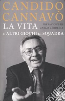 La Vita e altri giochi di squadra libro di Cannavò Candido; Cannavò A. (cur.)