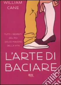 L'arte di baciare libro di Cane William