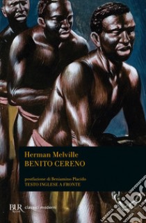 Benito Cereno. Testo inglese a fronte libro di Melville Herman