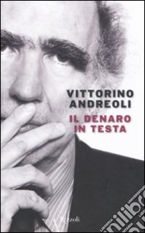 Il Denaro in testa libro di Andreoli Vittorino