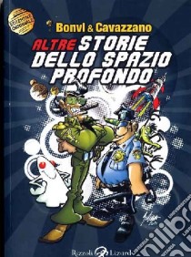 Altre storie dello spazio profondo libro di Bonvi; Cavazzano Giorgio