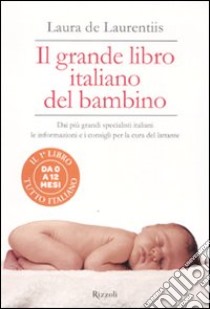 Il grande libro italiano del bambino libro di De Laurentiis Laura