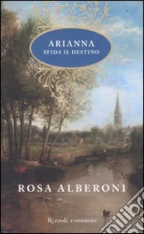 Arianna sfida il destino libro di Alberoni Rosa