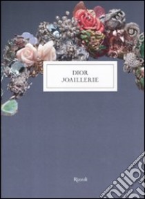 Dior joaillerie. Ediz. illustrata libro di Heuzé Michèle; Lenthal T. (cur.)