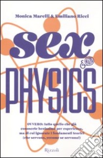 Sex & the Physics libro di Marelli Monica; Ricci Emiliano