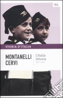 Storia d'Italia. Vol. 12: L' Italia littoria (1925-1936) libro di Montanelli Indro; Cervi Mario