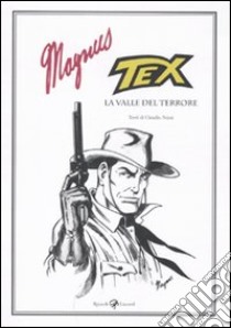 Tex. La valle del terrore libro di Magnus; Nizzi Claudio