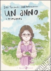 Un anno. Vol. 1: Primavera libro di Taniguchi Jiro; Morvan Jean-David