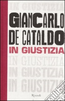 In giustizia libro di De Cataldo Giancarlo