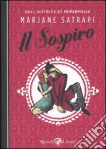 Il sospiro. Ediz. illustrata libro di Satrapi Marjane