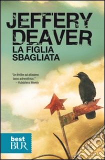 La figlia sbagliata libro di Deaver Jeffery