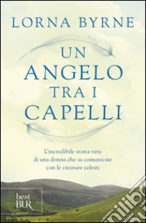 Un angelo tra i capelli libro di Byrne Lorna