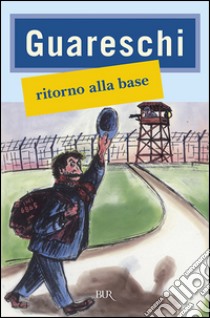 Ritorno alla base libro di Guareschi Giovanni