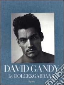 David Gandy. Ediz. illustrata libro di Dolce Domenico; Gabbana Stefano