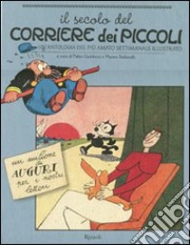 Il secolo del Corriere dei Piccoli. Un'antologia del più amato settimanale illustrato libro di Gadducci F. (cur.); Stefanelli M. (cur.)