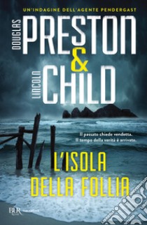 L'isola della follia libro di Preston Douglas; Child Lincoln