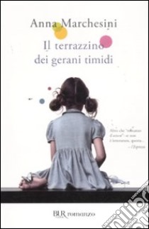 Il terrazzino dei gerani timidi libro di Marchesini Anna