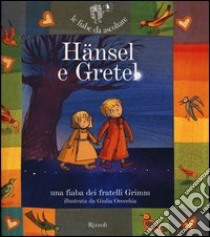 Hänsel e Gretel. Ediz. illustrata. Con CD Audio libro di Grimm Jacob; Grimm Wilhelm; Parazzoli Paola