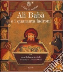 Alì Babà e i quaranta ladroni. Ediz. illustrata. Con CD Audio libro di Parazzoli Paola