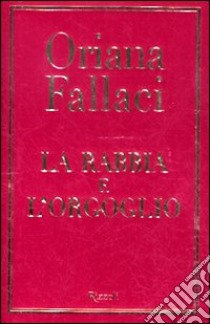 La rabbia e l'orgoglio libro di Fallaci Oriana