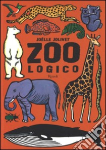 Zoo logico. Ediz. illustrata libro di Jolivet Joëlle; Grundmann Emmanuelle