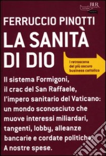 La sanità di Dio libro di Pinotti Ferruccio