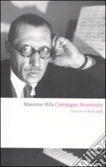 Compagno Strawinsky libro di Mila Massimo