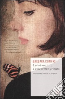 I miei anni a rincorrere il vento libro di Comyns Barbara