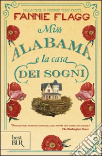 Miss Alabama e la casa dei sogni libro di Flagg Fannie