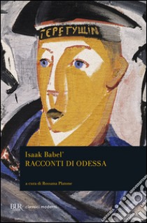 Racconti di Odessa libro di Babel' Isaak; Platone R. (cur.)