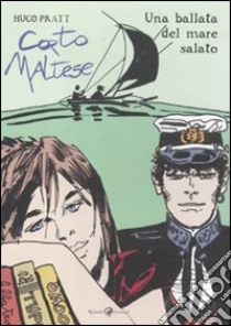 Corto Maltese. Una ballata del mare salato libro di Pratt Hugo