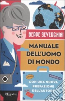 Manuale dell'uomo di mondo libro di Severgnini Beppe