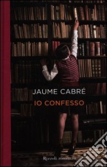 Io confesso libro di Cabré Jaume