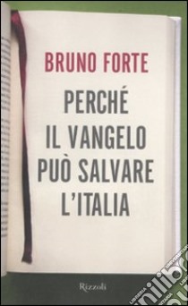 Perché il Vangelo può salvare l'Italia libro di Forte Bruno